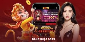 Đăng nhập Go99 - Bước đầu tiên đến trải nghiệm tuyệt vời