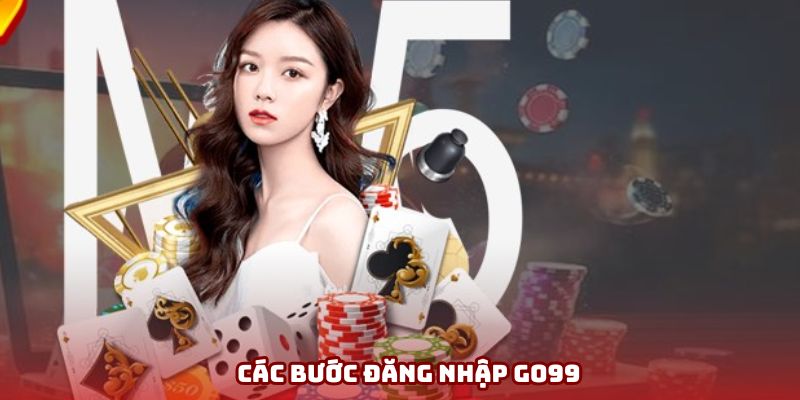 Đăng nhập Go99 dễ dàng qua các bước cực chi tiết