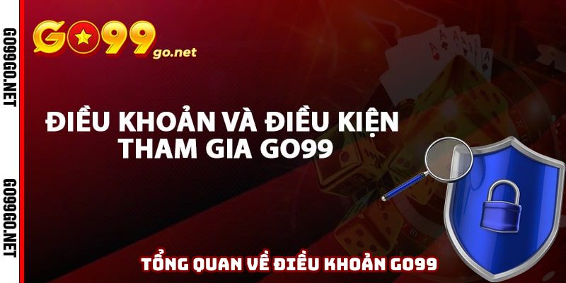 Tổng quan về điều khoản Go99