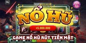 Game nổ hũ rút tiền mặt là gì? Hướng dẫn cách chơi chi tiết