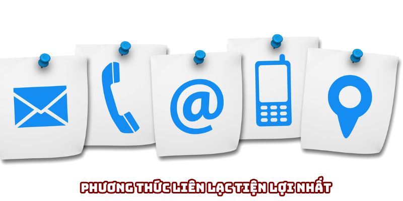 Phương thức liên lạc tiện lợi nhất