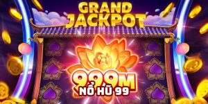 Nổ hũ 99 - Giải trí cực đã, cơ hội làm giàu không giới hạn