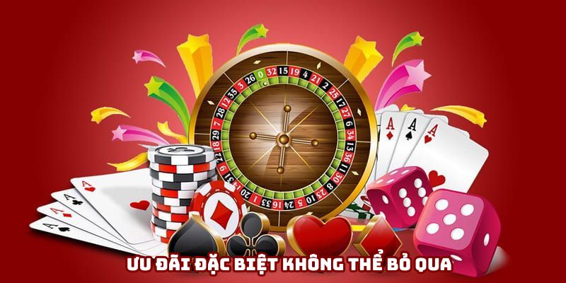 Ưu đãi đặc biệt không thể bỏ qua